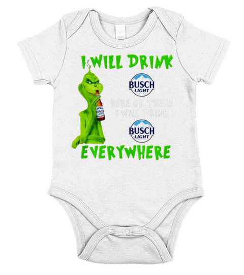 Grinch i will drink Busch Light beer here or there i will drink everywhere sweater Short Sleeve Baby One-Piece