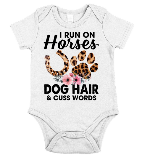 I Run On Horses Dog Hair And Cuss Words Funny Short Sleeve Baby One-Piece