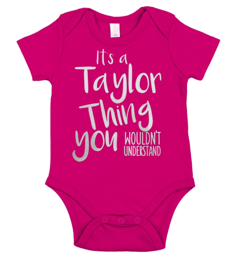 Its a Taylor Thing (You wouldnt understand) Tshirt Gift Short Sleeve Baby One-Piece