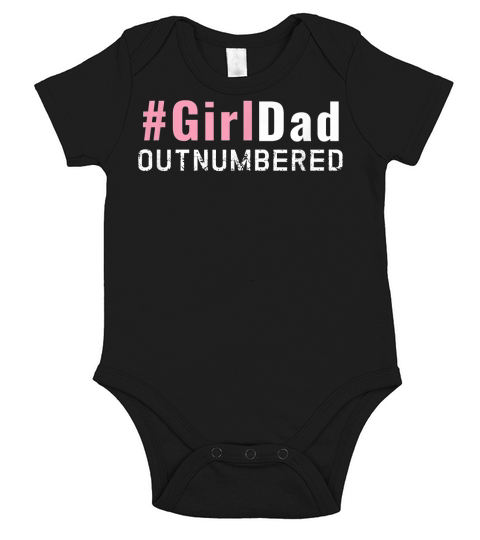 Mens GirlDad Girl Dad Outnumbered Funny Love My Girls T-Shirt Short Sleeve Baby One-Piece
