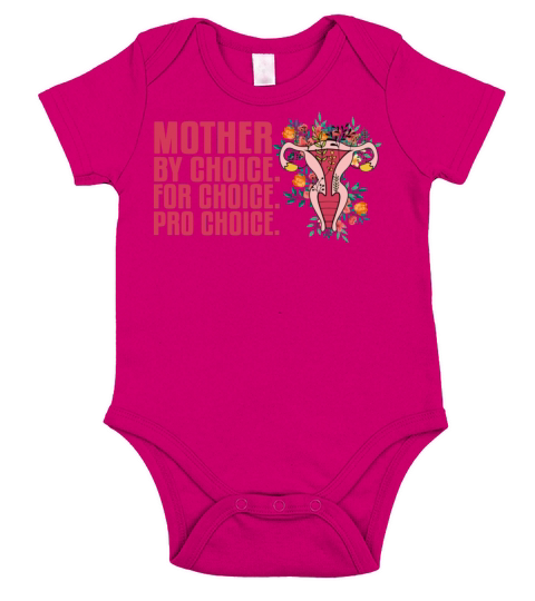 mother by choice for choice pro choice shirt Short Sleeve Baby One-Piece