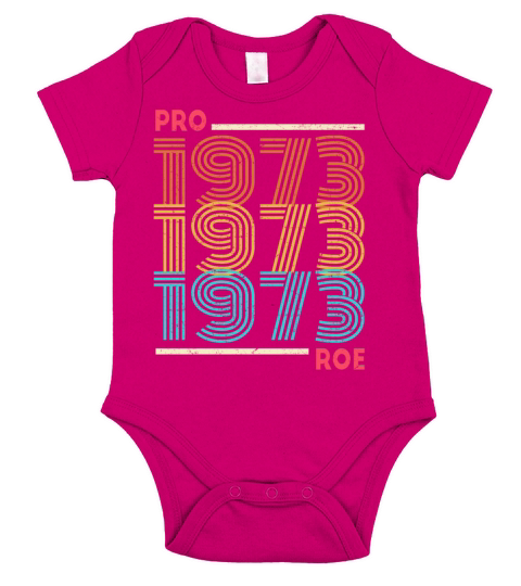Pro Roe 1973 Vintage Abortion Feminism Pro Choice Short Sleeve Baby One-Piece