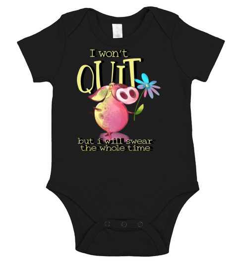 Sarcastic Piggy I Wont Quit But I Will Swear Short Sleeve Baby One-Piece