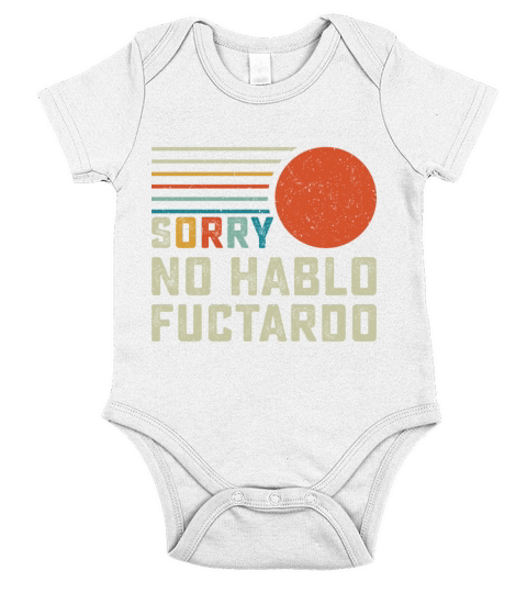 Sorry No Hablo Fuctardo Short Sleeve Baby One-Piece