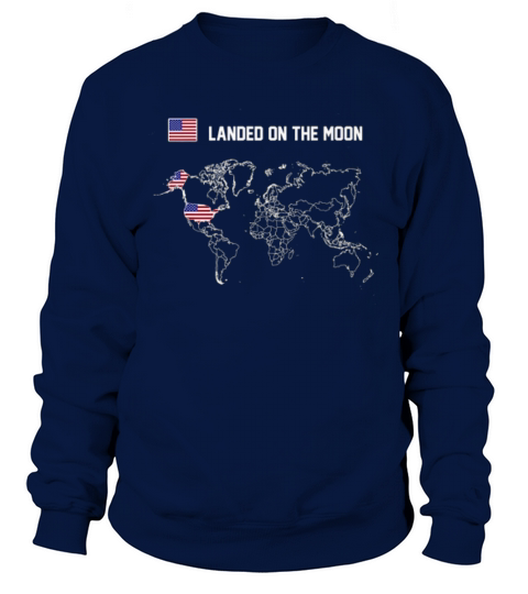 1st country Landed On The Moon America Proud Sweatshirt Unisex