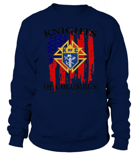 American Flag Knights of Columbus This Is How I Save The World Sweatshirt Unisex