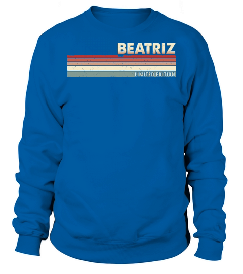 Beatriz - Funny Retro Vintage Name 80s 90s Sweatshirt Unisex