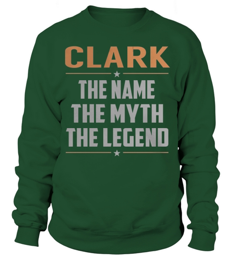 CLARK The Name The Myth The Legend Name Shirts Sweatshirt Unisex