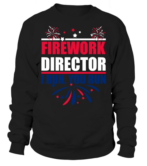 Firework Director i run you run Sweatshirt Unisex