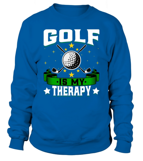 Golf Is My Therapy - Funny Golfer Golfing Golf Sweatshirt Unisex