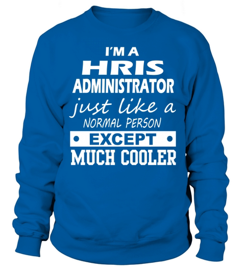 HRIS ADMINISTRATOR Cooler Sweatshirt Unisex