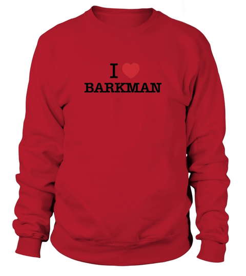 I Love BARKMAN Sweatshirt Unisex