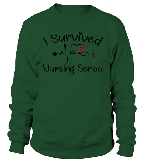 i survived nursing school tshirt for lovers Sweatshirt Unisex