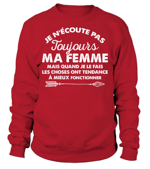 Je Necoute Pas Toujours Ma Femme Mais Quand Sweatshirt Unisex