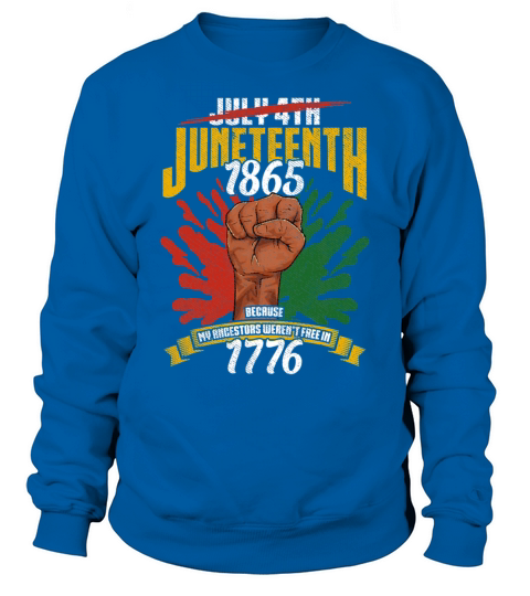 Juneteenth Black History Day Pride Gift Sweatshirt Unisex