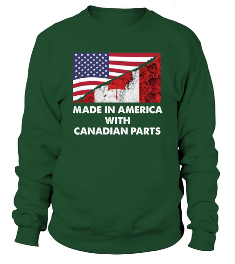 Made In America With Canadian Parts Happy Canada And American Day shirt Sweatshirt Unisex