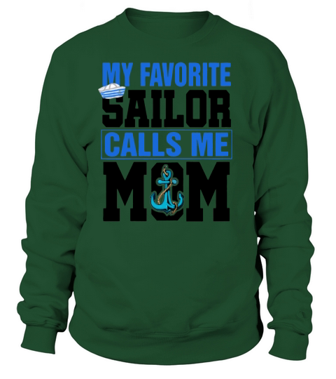 My favorite sailor calls me mom Sweatshirt Unisex