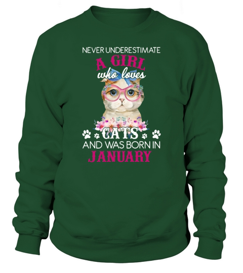 Never underestimate A Girl Who Loves Cats And Was Born In January Sweatshirt Unisex
