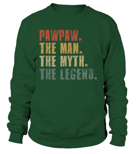 Pawpaw The Man The Myth The Legend Sweatshirt Unisex