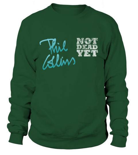 Phil Collins Not Dead Yet Sweatshirt Unisex