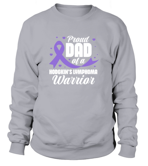 Proud Dad of A Hodgkins Lymphona Warrior Sweatshirt Unisex