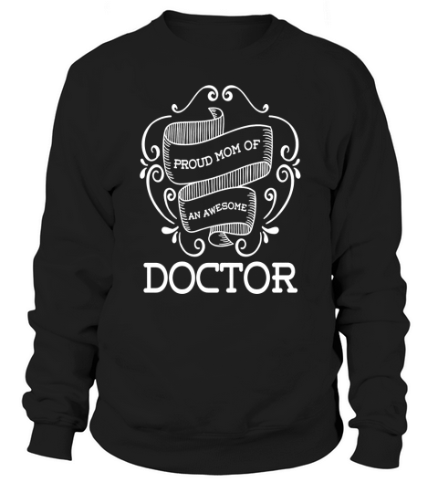Proud Mom Doctor T-shirt Doctors Mother Gift Shirt Sweatshirt Unisex