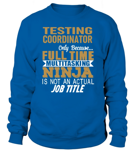 TESTING COORDINATOR Ninja Sweatshirt Unisex
