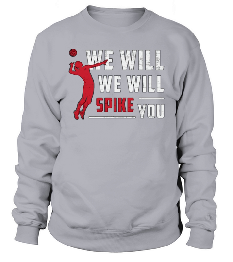We Will We Will Spike You Beach Volleyball Player Sweatshirt Unisex