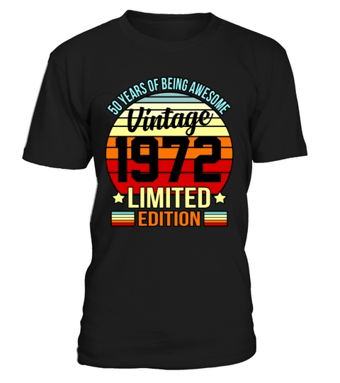 50 Years Awesome Vintage 1972 Limited Edition Gift T-Shirt Unisex
