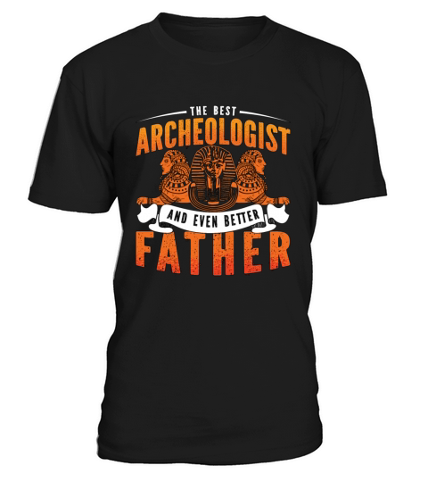 Archaeology The Best Archeologist Dig Archeologist T-Shirt Unisex