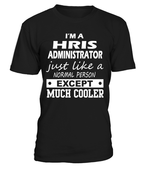 HRIS ADMINISTRATOR Cooler T-Shirt Unisex