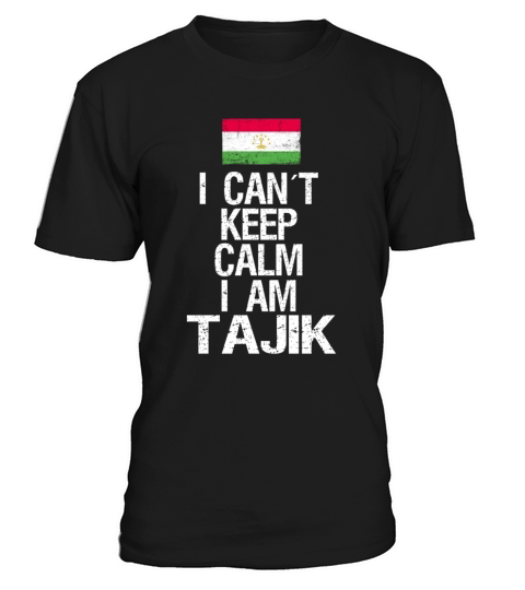 I can not keep calm I am Tajik T-Shirt Unisex