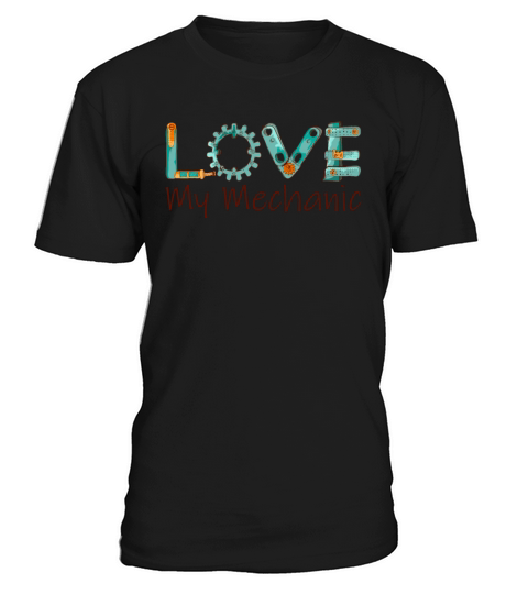 Love My Mechanic Funny Wife Saying About Husband T-Shirt Unisex