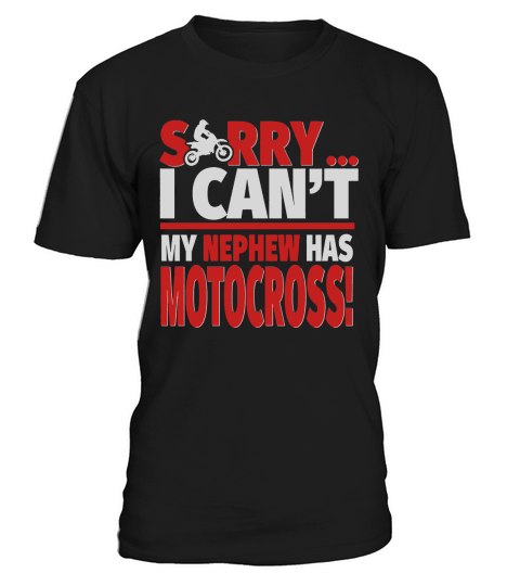 Motocross Aunt or Motocross Uncle Shirt  Sorry I Cant T-Shirt Unisex