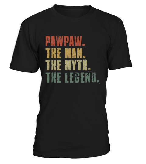 Pawpaw The Man The Myth The Legend T-Shirt Unisex