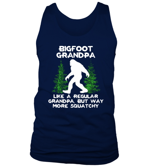 Bigfoot grandpa like a regular grandpa but way more squatchy shirt Tank Top Unisex