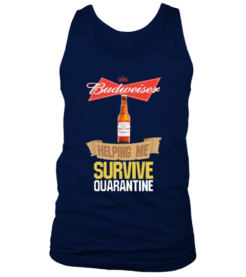 Budweiser helping me survive quarantine Tank Top Unisex