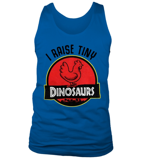 Chicken I raise tiny Dinosaurs shirt Tank Top Unisex