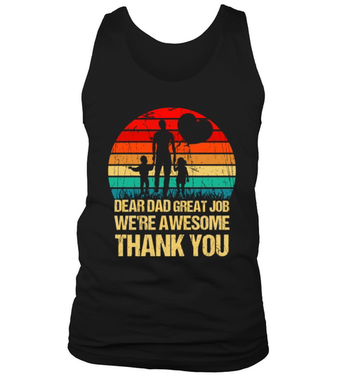 Dear Dad Great Job We re Awesome Thank You father Tank Top Unisex