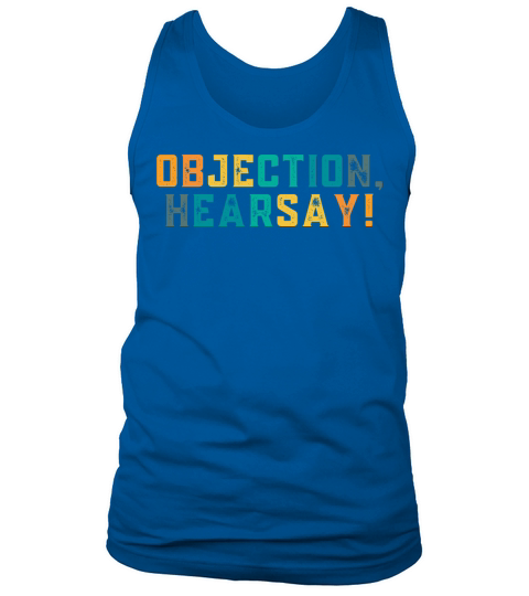 Funny Objection Hearsay hilarious viral meme sarca Tank Top Unisex