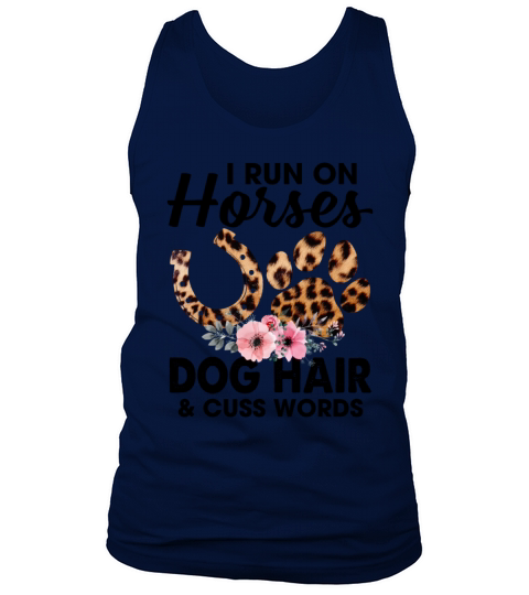 I Run On Horses Dog Hair And Cuss Words Funny Tank Top Unisex