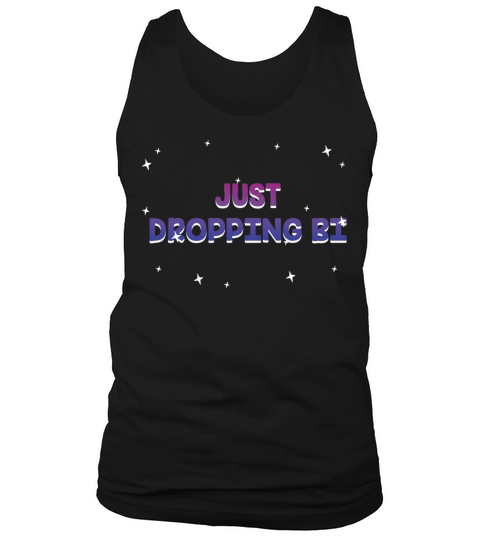 Just Dropping Bi Bisexual LGBTQ Bi Pride LGBT Tank Top Unisex