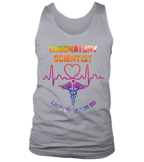Laboratory scientist - Love what you do Tank Top Unisex