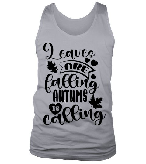 Leaves are falling  Autums is calling Tank Top Unisex
