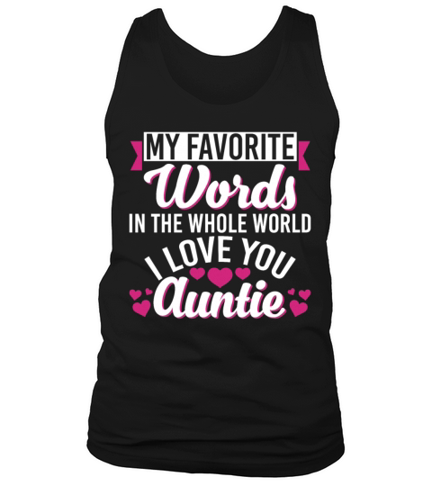 My Words In The Whole World I Love You Auntie Tank Top Unisex