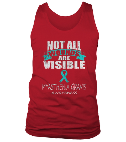NOT ALL WOUNDS ARE VISIBLE MYASTHENIA GRAVIS AWARENESS Tank Top Unisex
