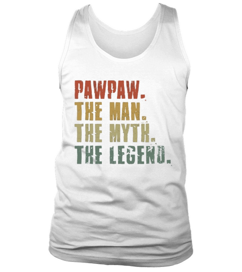 Pawpaw The Man The Myth The Legend Tank Top Unisex
