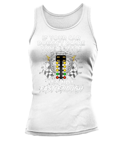 Big Block If your car doesnt scare you a little Its not fast enough Tank top Woman