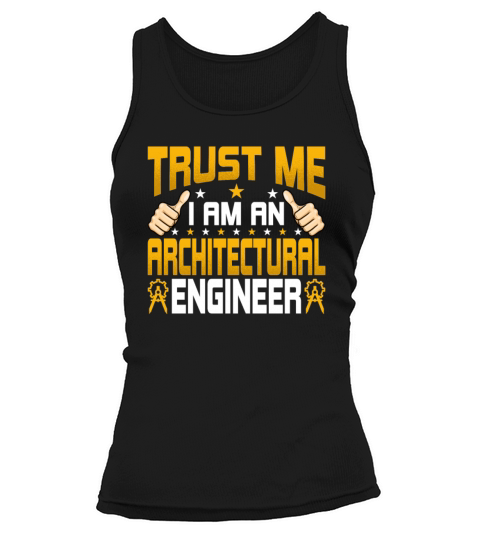 Funny Im an Architectural Engineer Engineering Tank top Woman