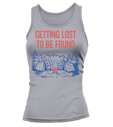 Getting Lost to Be Found Camping Sayings Camper Tank top Woman